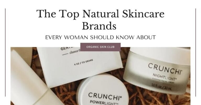 The Top Natural Skincare Brands Every Woman Should Know About