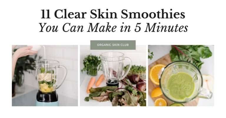 11 Clear Skin Smoothies You Can Make in 5 Minutes